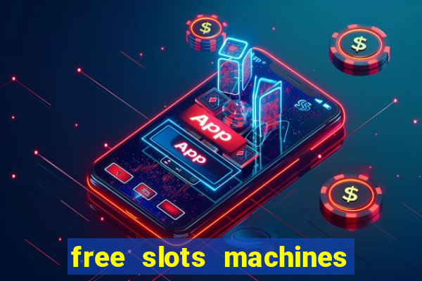 free slots machines in casino