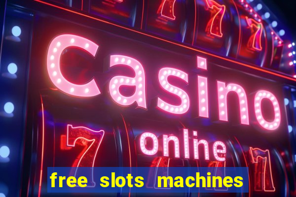 free slots machines in casino