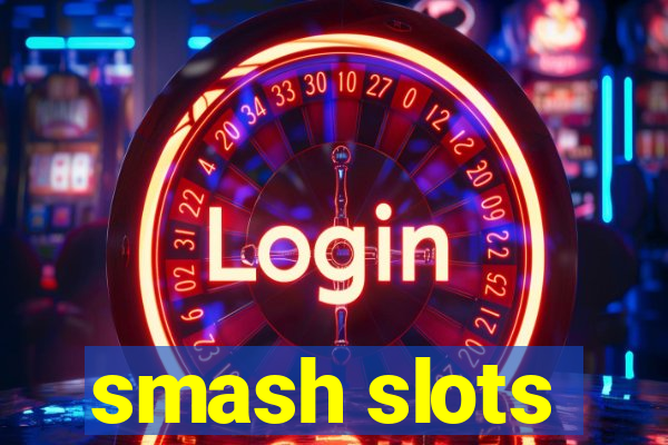 smash slots