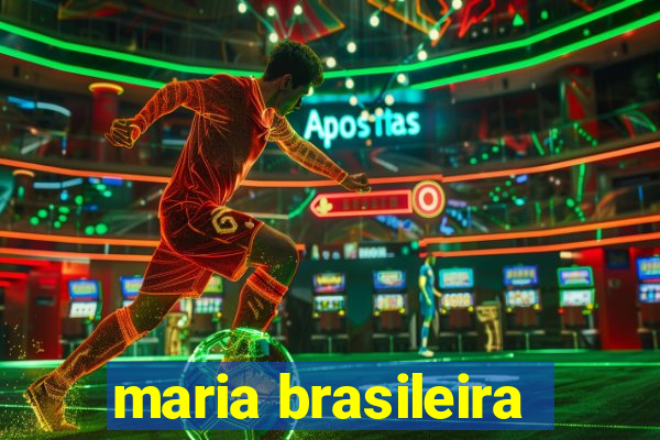 maria brasileira