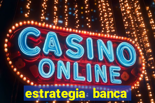 estrategia banca baixa fortune tiger