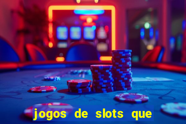 jogos de slots que est?o pagando