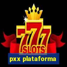 pxx plataforma