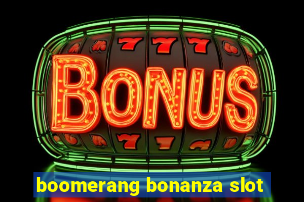 boomerang bonanza slot