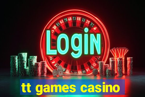 tt games casino