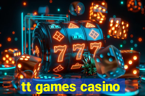 tt games casino