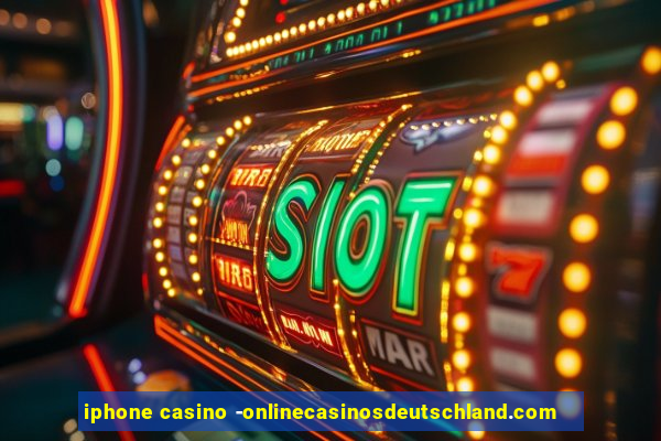 iphone casino -onlinecasinosdeutschland.com