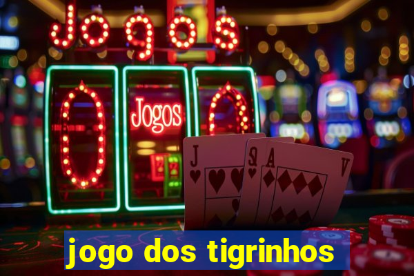 jogo dos tigrinhos