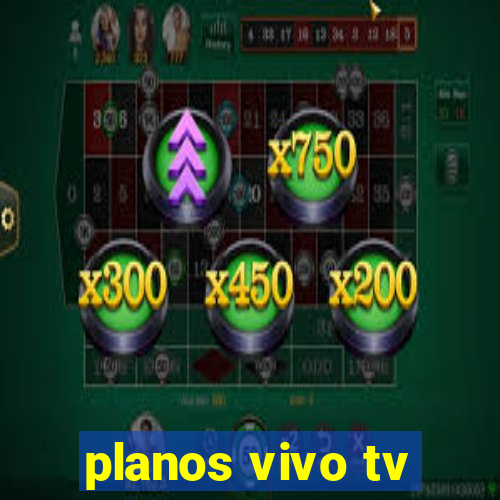 planos vivo tv