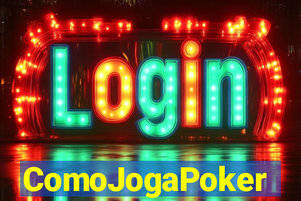 ComoJogaPoker