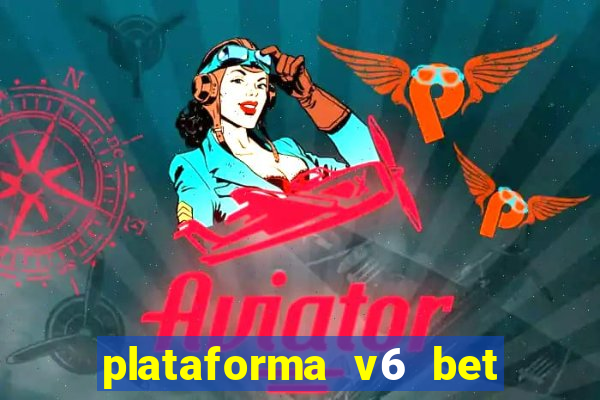 plataforma v6 bet 茅 confi谩vel