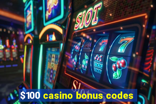 $100 casino bonus codes