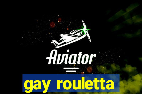 gay rouletta