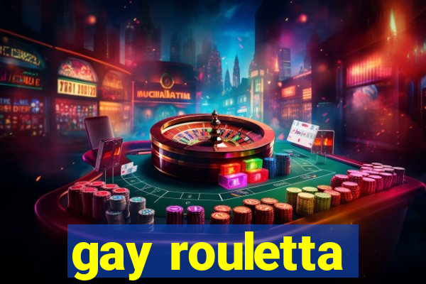 gay rouletta