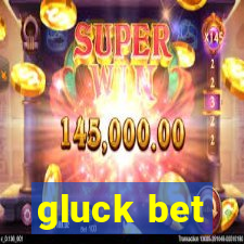 gluck bet