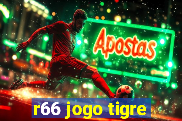 r66 jogo tigre