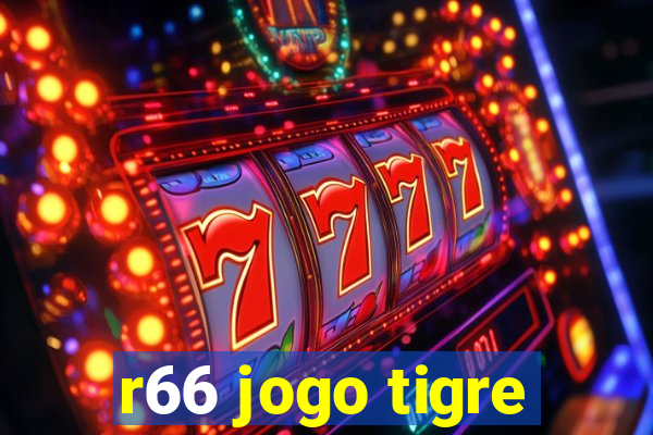 r66 jogo tigre