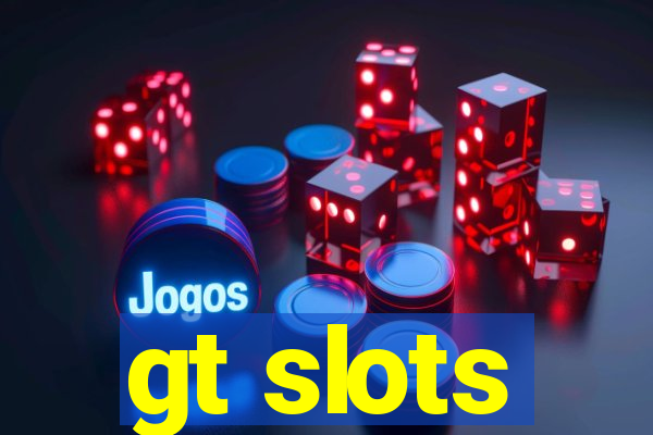 gt slots