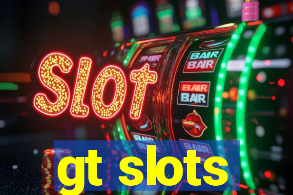 gt slots