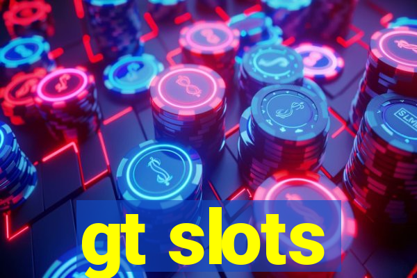 gt slots