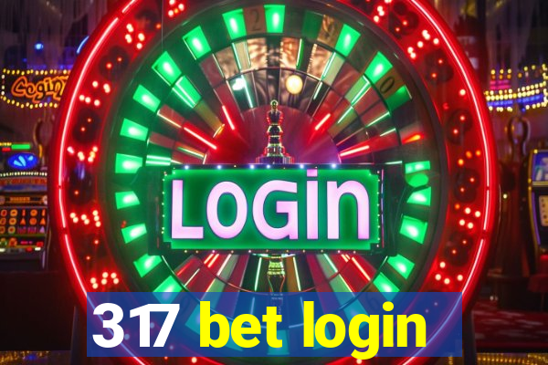 317 bet login