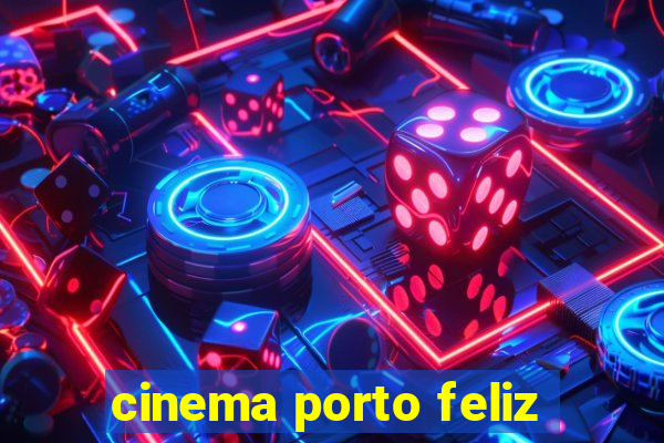 cinema porto feliz