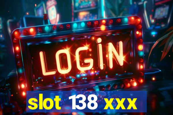 slot 138 xxx