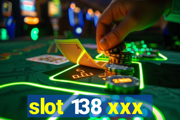 slot 138 xxx