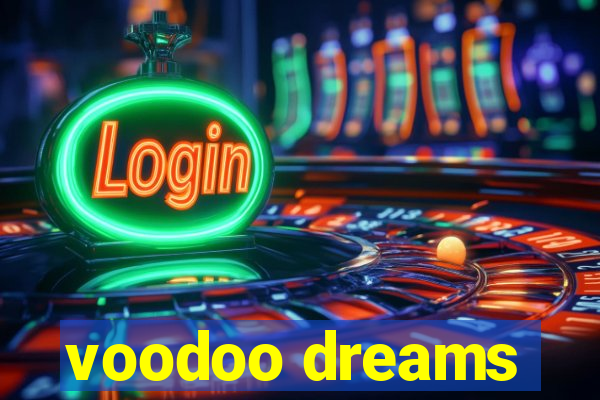 voodoo dreams