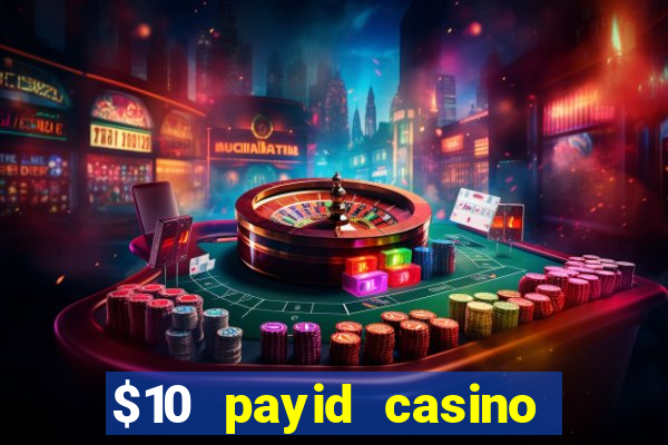 $10 payid casino no deposit bonus