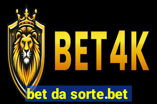 bet da sorte.bet