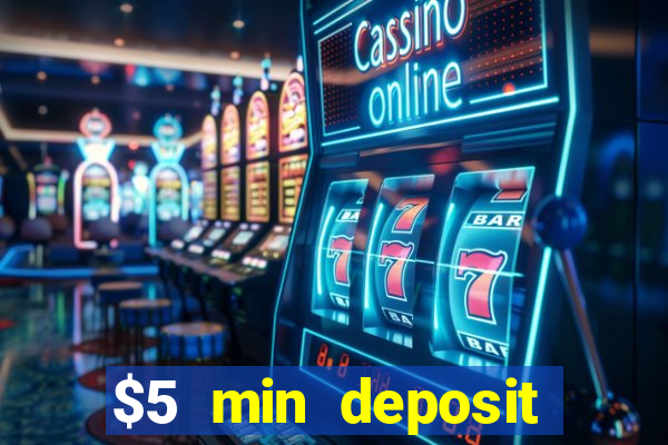 $5 min deposit online casinos