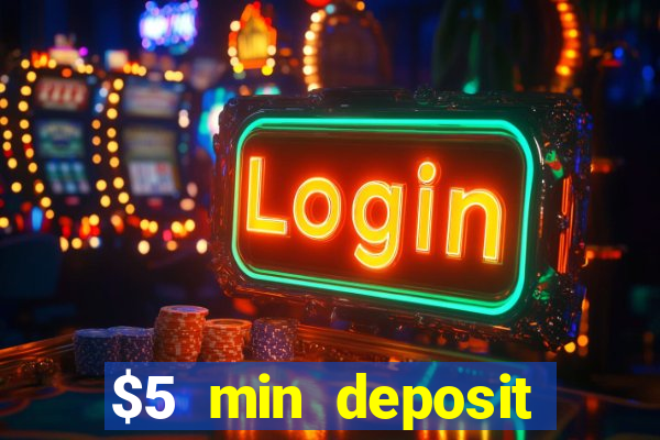 $5 min deposit online casinos