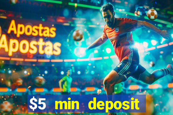 $5 min deposit online casinos