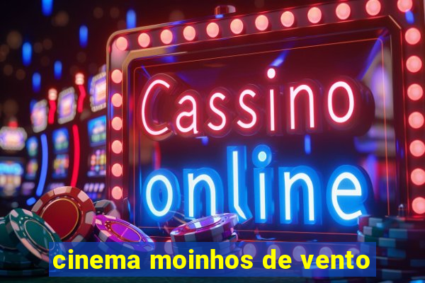 cinema moinhos de vento