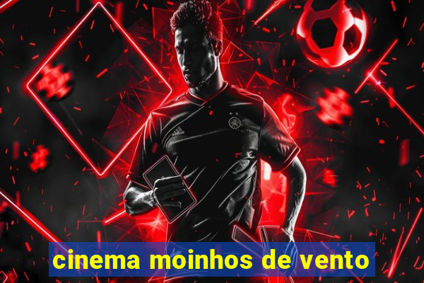 cinema moinhos de vento