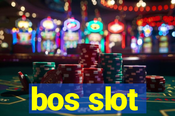 bos slot