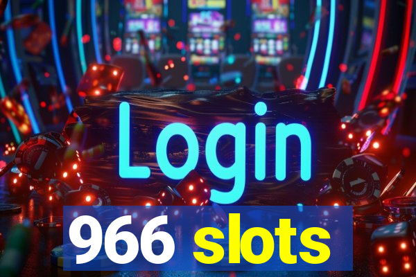 966 slots