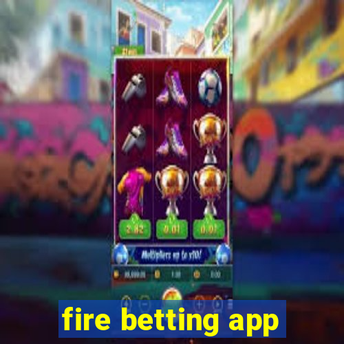 fire betting app