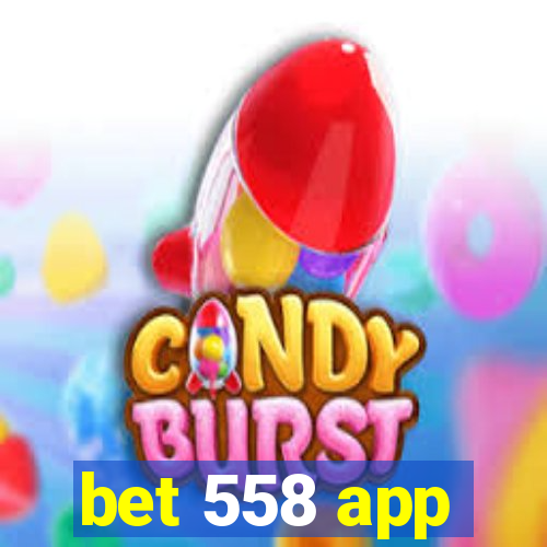 bet 558 app