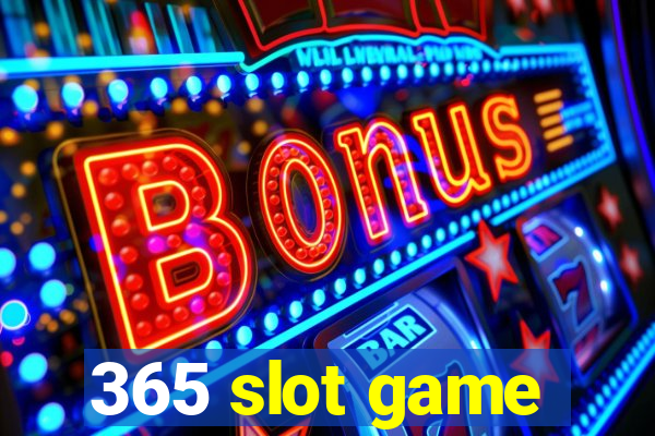 365 slot game