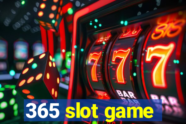 365 slot game