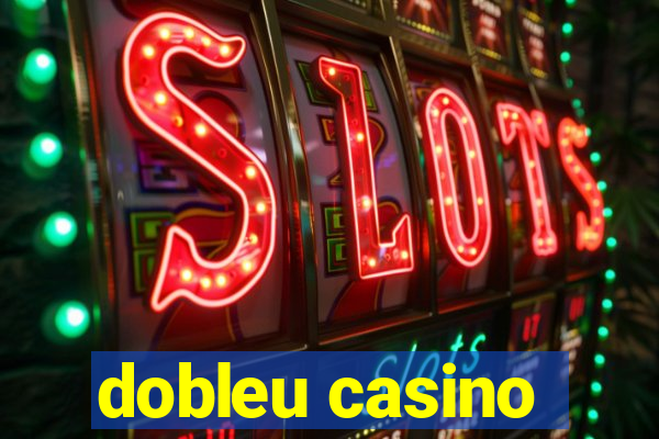 dobleu casino