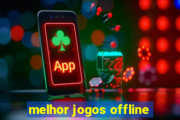 melhor jogos offline