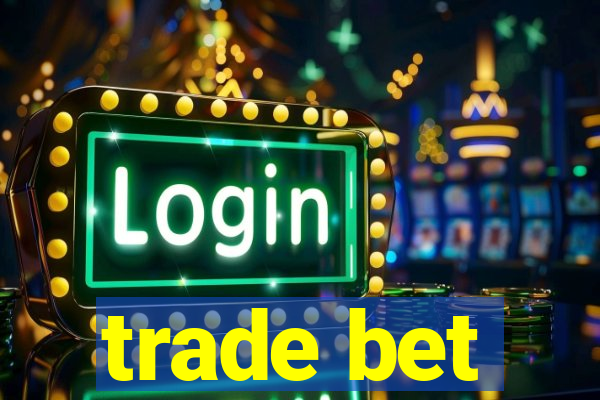 trade bet