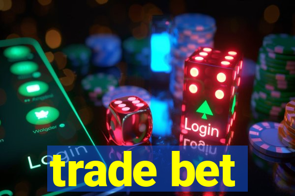 trade bet