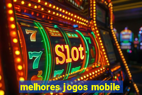 melhores jogos mobile