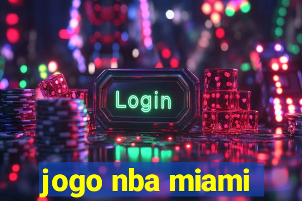 jogo nba miami