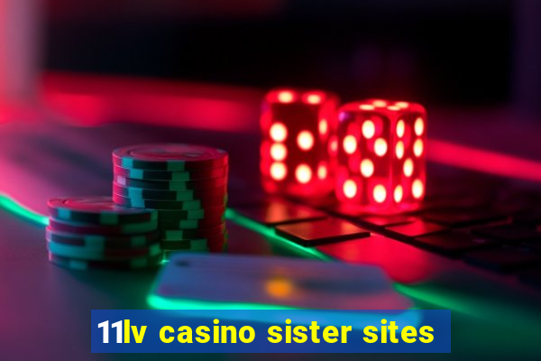 11lv casino sister sites