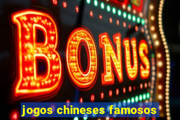 jogos chineses famosos